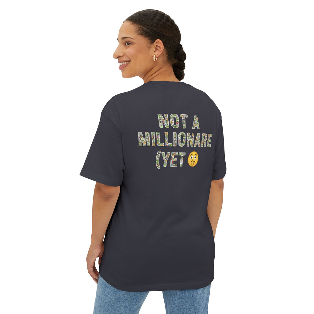 RollaRoyal "Not a Millionaire (Yet)" – Unisex Oversized Boxy T-Shirt