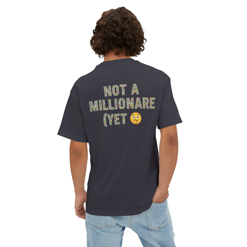RollaRoyal "Not a Millionaire (Yet)" – Unisex Oversized Boxy T-Shirt