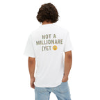 RollaRoyal "Not a Millionaire (Yet)" – Unisex Oversized Boxy T-Shirt
